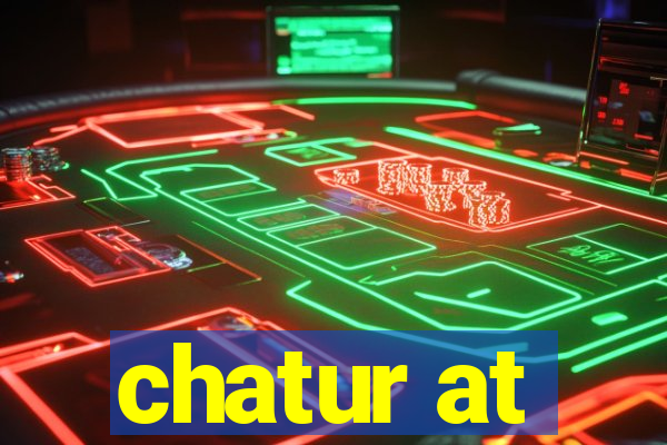 chatur at